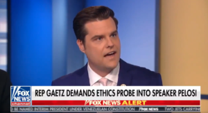 Rep Matt Gaetz “Nancy Pelosi is a disgrace to the house of Representatives, She embarrassed our country”